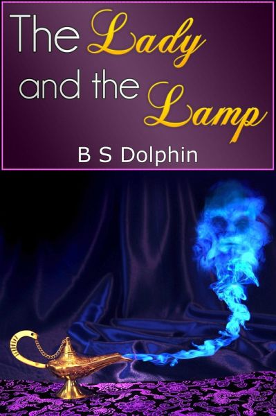 The Lady and the Lamp (Paranormal Group Sex Erotica) (eBook, ePUB) The Lady and the Lamp (Paranormal Group Sex Erotica) (eBook, ePUB)