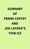 Summary of Frank Coffey and Joe Layden's Thin Ice (eBook, ePUB) Summary of Frank Coffey and Joe Layden's Thin Ice (eBook, ePUB)