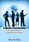 Employee Telecommuting - An Impact Analysis on Employee and Employer (eBook, ePUB)