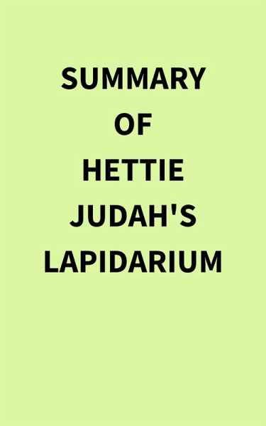 Summary of Hettie Judah's Lapidarium (eBook, ePUB) Summary of Hettie Judah's Lapidarium (eBook, ePUB)