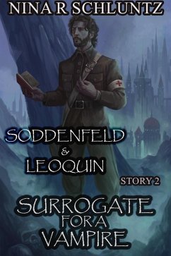 Surrogate for a Vampire : Soddenfeld & Leoquin (eBook, ePUB) - Schluntz, Nina R.