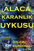 AlacaKaranlik Uykusu (AlacaSafak Beslisi - The Dawnian Pentology, #4) (eBook, ePUB)
