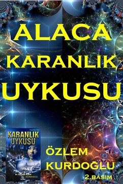 Cover AlacaKaranlik Uykusu (AlacaSafak Beslisi - The Dawnian Pentology, #4) (eBook, ePUB)