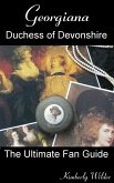 Georgiana, Duchess of Devonshire: Ultimate Fan Guide (eBook, ePUB)