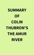 Summary of Colin Thubron's The Amur... - Bild 1