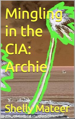 Mingling in the CIA: Archie (eBook, ePUB) Cover Mingling in the CIA: Archie (eBook, ePUB)