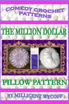 Cover Comedy Crochet Patterns - The Million Dollar Pillow Pattern (eBook, ePUB)