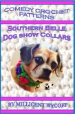 Comedy Crochet Patterns - Southern Belle Dog Show Collars (eBook, ePUB)