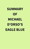 Summary of Michael D'Orso's Eagle Blue (eBook, ePUB)