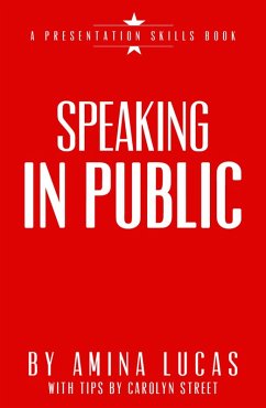Speaking in Public: A Presentation Skills Book (eBook, ePUB) - Lucas, Amina