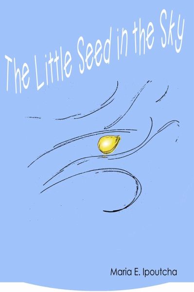 The Little Seed In The Sky (eBook, ePUB) The Little Seed In The Sky (eBook, ePUB)