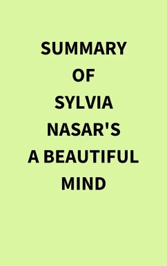 Cover Summary of Sylvia Nasar's A Beautiful Mind (eBook, ePUB)