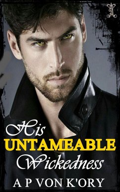 His Untameable Wickedness (eBook, ePUB) - K'Ory, A P von