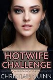 Hotwife Challenge: An Interracial British Cuckold Romance Novel (eBook, ePUB) Hotwife Challenge: An Interracial British Cuckold Romance Novel (eBook, ePUB)