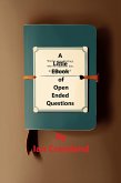 A Little EBook of Open Ended Questions (eBook, ePUB) A Little EBook of Open Ended Questions (eBook, ePUB)