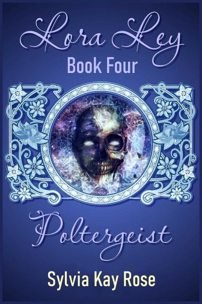 Lora Ley - Book Four - Poltergeist (Lora Ley Fantasy Fiction, #4) (eBook, ePUB)