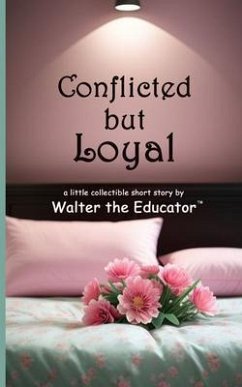 Cover Conflicted but Loyal (eBook, ePUB)