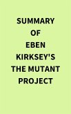 Summary of Eben Kirksey's The Mutant Project (eBook, ePUB)