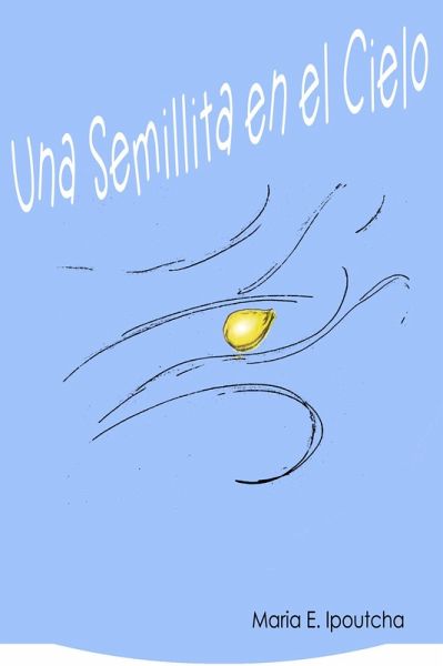 Una Semillita en el Cielo (eBook, ePUB)
