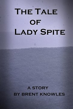 The Tale of Lady Spite (eBook, ePUB) - Knowles, Brent