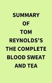 Summary of Tom Reynolds's The Complete Blood Sweat and Tea (eBook, ePUB)