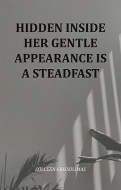 Cover Hidden Inside Her Gentle Appearance Is A Steadfast (eBook, ePUB)