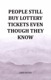 People Still Buy Lottery Tickets Even Though They Know (eBook, ePUB)