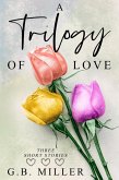 A Trilogy Of Love (eBook, ePUB)