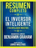 Resumen Completo - El Inversor Inteligente (The Intelligent Investor) - Basado En El Libro De Benjamin Graham (eBook, ePUB)