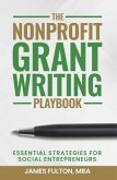 The Nonprofit Grant Writing Playbook (eBook, ePUB)