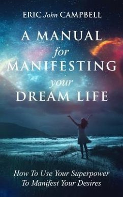 Cover A Manual For Manifesting Your Dream Life (eBook, ePUB)