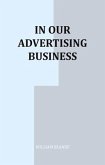 In Our Advertising Business (eBook, ePUB) In Our Advertising Business (eBook, ePUB)