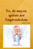 Yo de mayor quiero ser Emprendedora (eBook, ePUB)