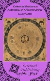 Celestial Guidance Astrology in Ancient China (eBook, ePUB) Celestial Guidance Astrology in Ancient China (eBook, ePUB)