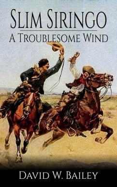 Cover Slim Siringo - A Troublesome Wind - Book 2 (eBook, ePUB)