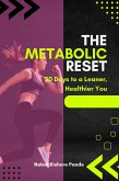The Metabolic Reset: 30 Days to a Leaner, Healthier You (eBook, ePUB)