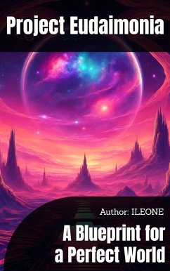 Cover Project Eudaimonia: A Blueprint for a Perfect World (eBook, ePUB)
