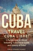Cuba Travel: Cuba Libre! 2 Manuscripts in 1 Book, Including (eBook, ePUB)