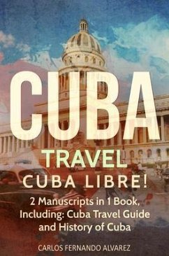 Cover Cuba Travel: Cuba Libre! 2 Manuscripts in 1 Book, Including (eBook, ePUB)