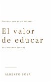 El Valor de Educar, de Fernando Savater. Resumen Para Gente Ocupada (eBook, ePUB)