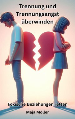 Trennung und Trennungsangst überwinden (eBook, ePUB) - Maja, Möller