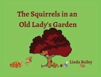 The Squirrels in an Old Lady's Garden (eBook, ePUB) The Squirrels in an Old Lady's Garden (eBook, ePUB)