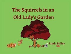 The Squirrels in an Old Lady's Garden (eBook, ePUB) - Bailey, Linda