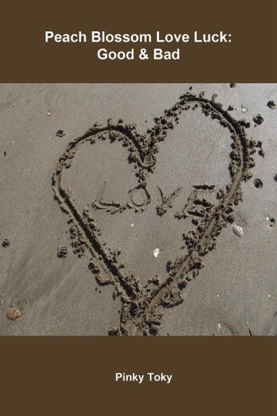 Peach Blossom Love Luck: Good & Bad (eBook, ePUB) Peach Blossom Love Luck: Good & Bad (eBook, ePUB)