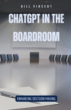 ChatGPT in the Boardroom (eBook, ePUB) - Vincent, Bill