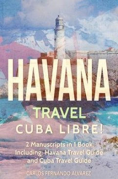 Cover Havana Travel: Cuba Libre! 2 Manuscripts in 1 Book, Including (eBook, ePUB)