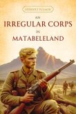 An Irregular Corps in Matabeleland (eBook, ePUB) An Irregular Corps in Matabeleland (eBook, ePUB)