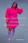 From Shattered to Strong (eBook, ePUB)