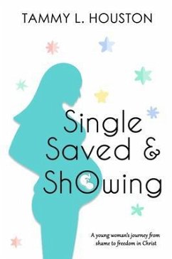Single, Saved, & Showing (eBook, ePUB) - Houston, Tammy L