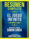 Resumen Completo - El Juego Infinito (The Infinite Game) - Basado En El Libro De Simon Sinek (eBook, ePUB)